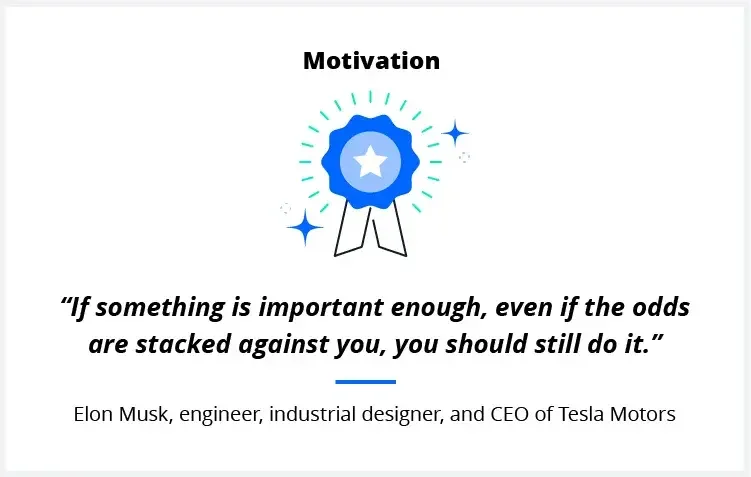 A quote on motivation from Tesla Motors CEO Elon Musk