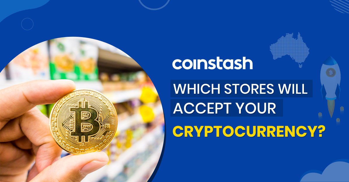 Which Stores Will Accept Your Cryptocurrency?