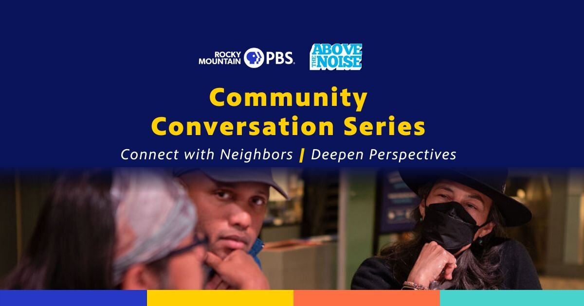 Community Conversation Series | Rocky Mountain PBS