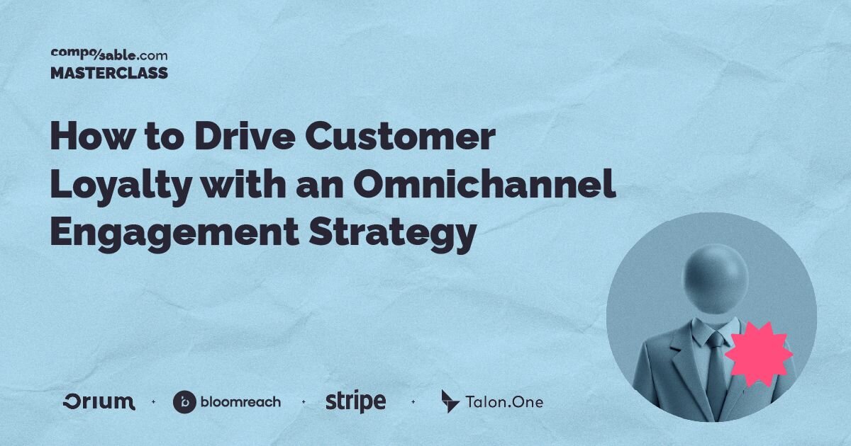 Drive Customer Loyalty with Omnichannel Engagement